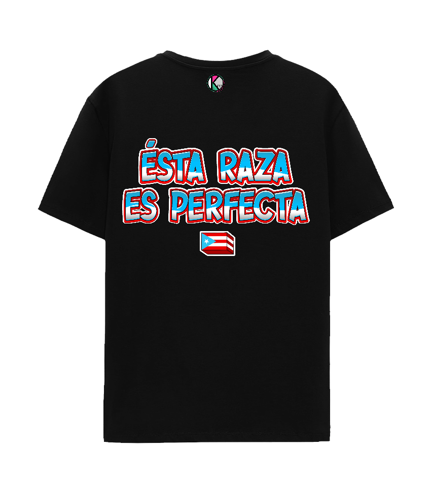 Bori Shirt - "ÉSTA RAZA ES PERFECTA"