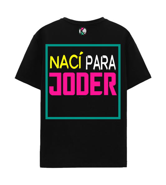 Bori Shirt - "NACÍ PARA JODER"